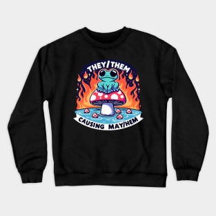 They Them Causing May Hem For Non-Binary Frogs Crewneck Sweatshirt